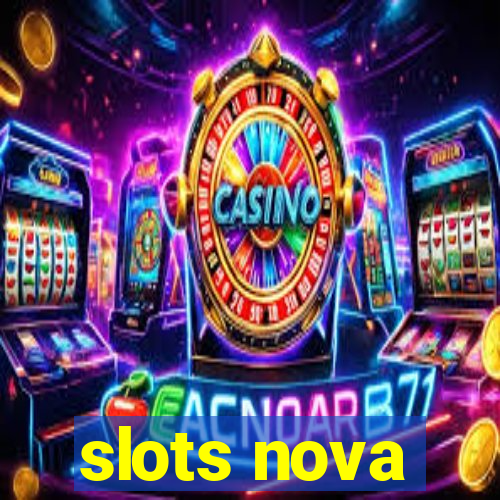 slots nova