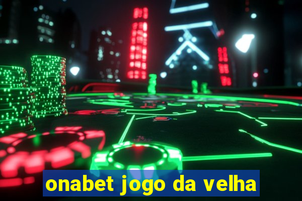 onabet jogo da velha