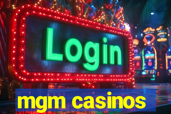 mgm casinos