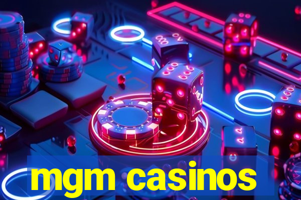 mgm casinos