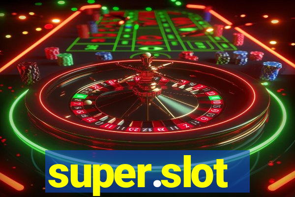 super.slot