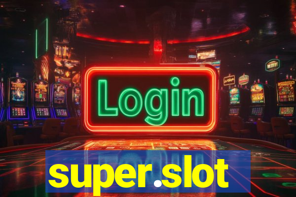 super.slot