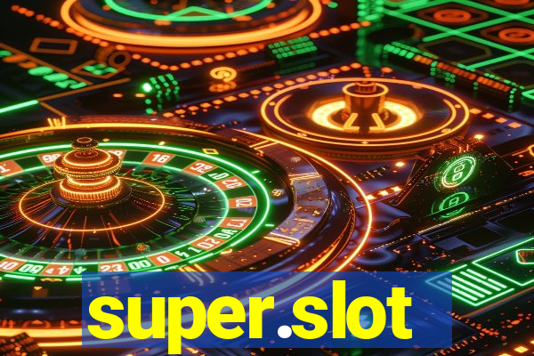 super.slot