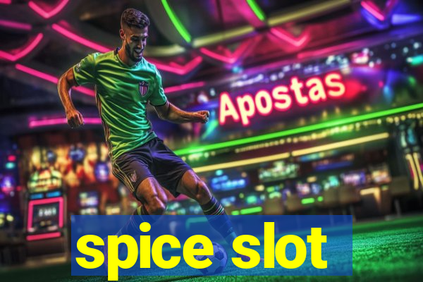 spice slot