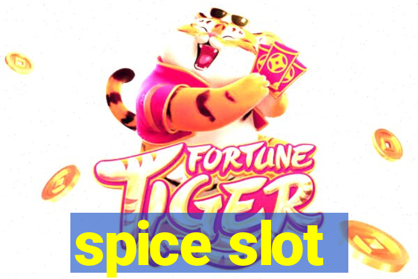 spice slot