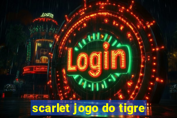 scarlet jogo do tigre