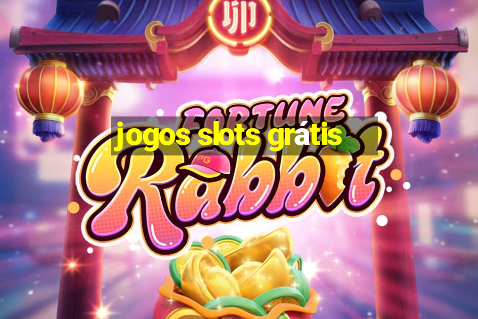 jogos slots grátis