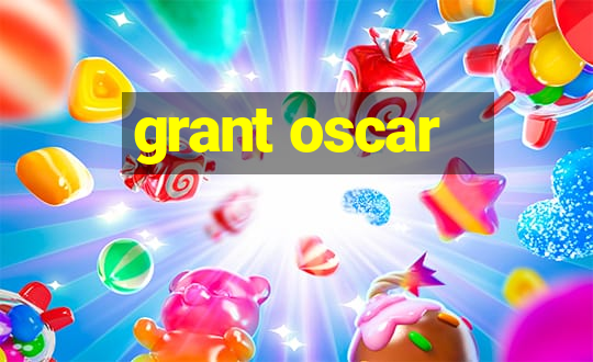 grant oscar