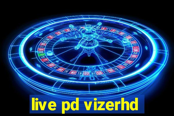 live pd vizerhd