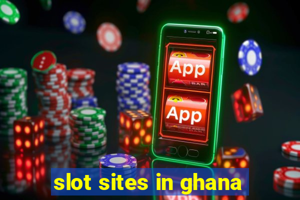 slot sites in ghana