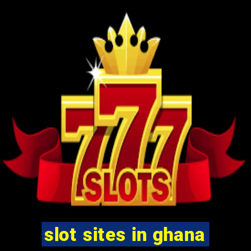 slot sites in ghana