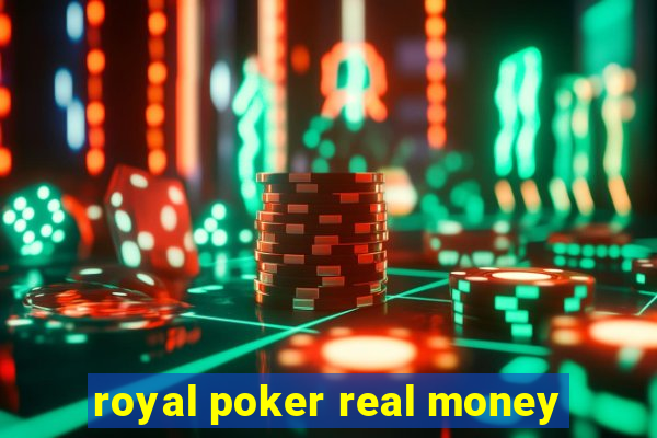 royal poker real money