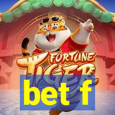 bet f