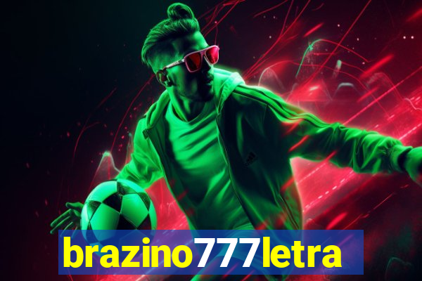 brazino777letra