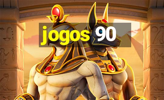 jogos 90