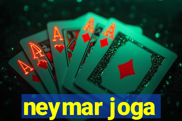 neymar joga