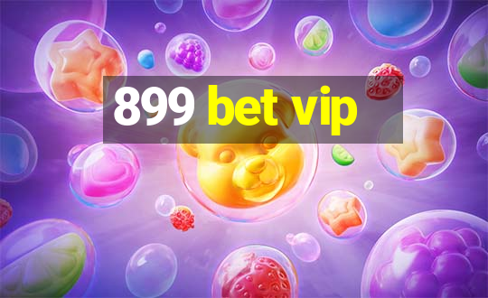 899 bet vip