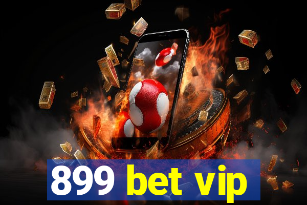 899 bet vip