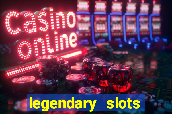 legendary slots paga mesmo