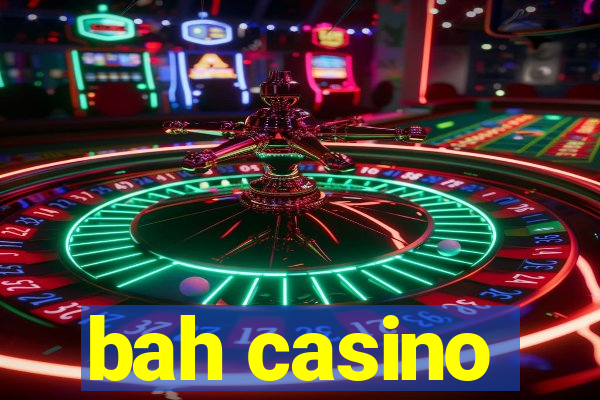 bah casino