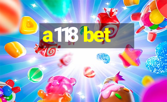 a118 bet