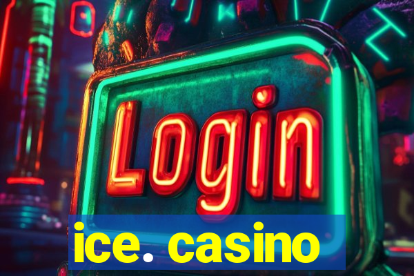 ice. casino