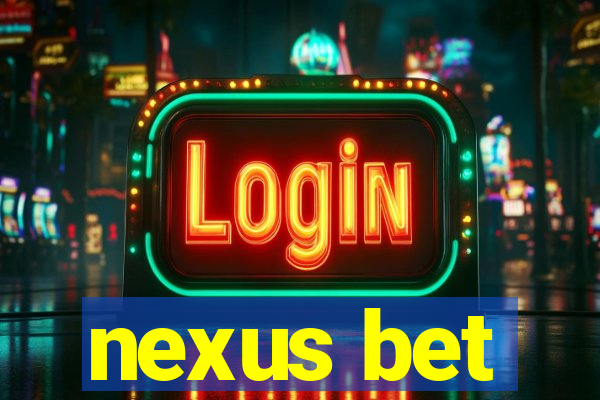 nexus bet