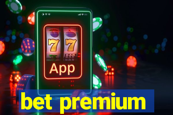 bet premium