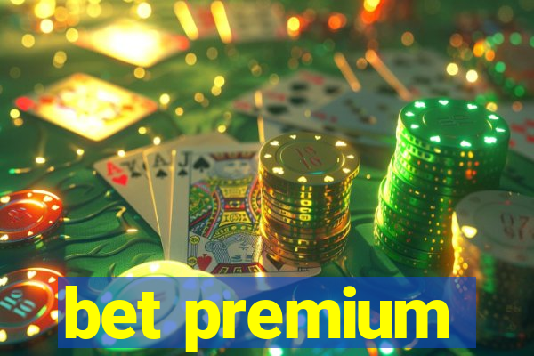 bet premium