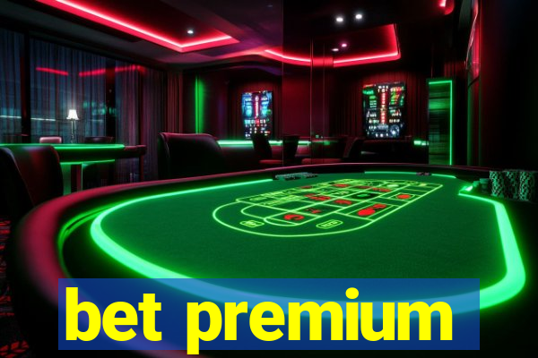 bet premium