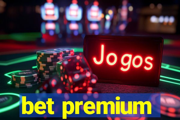 bet premium