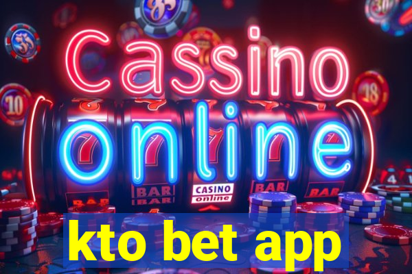 kto bet app