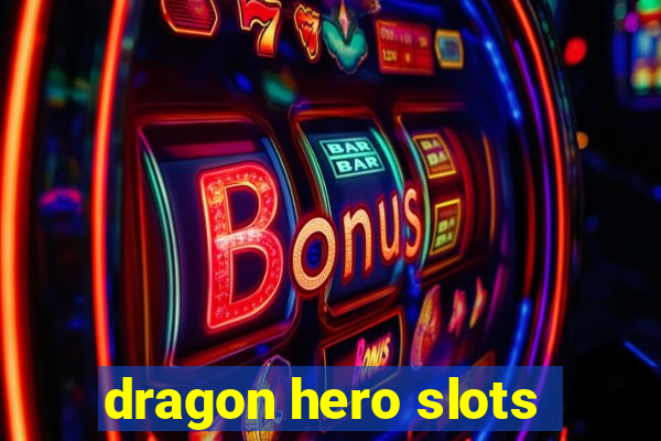 dragon hero slots