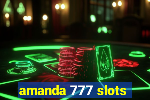 amanda 777 slots