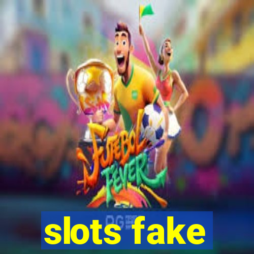 slots fake