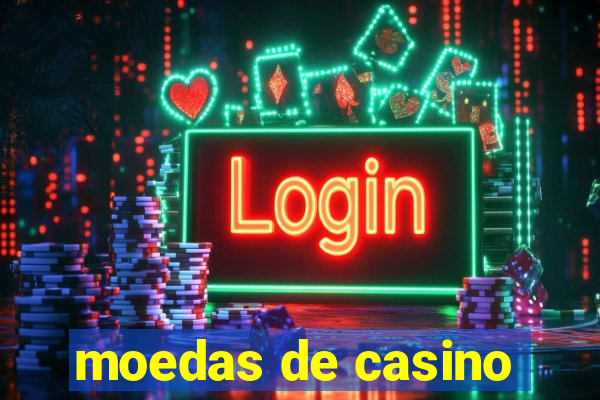 moedas de casino