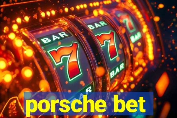 porsche bet