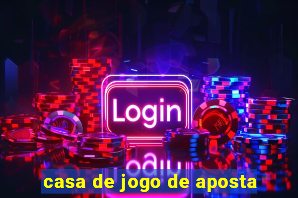 casa de jogo de aposta