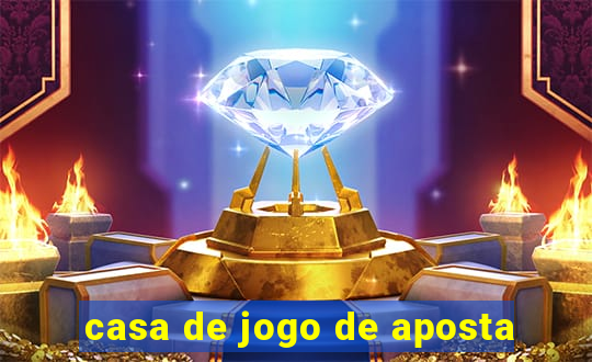 casa de jogo de aposta