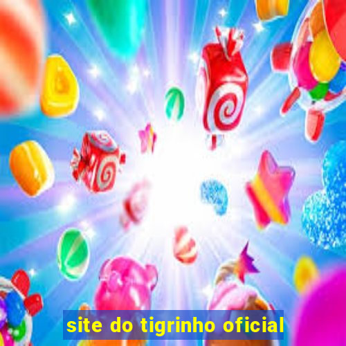 site do tigrinho oficial