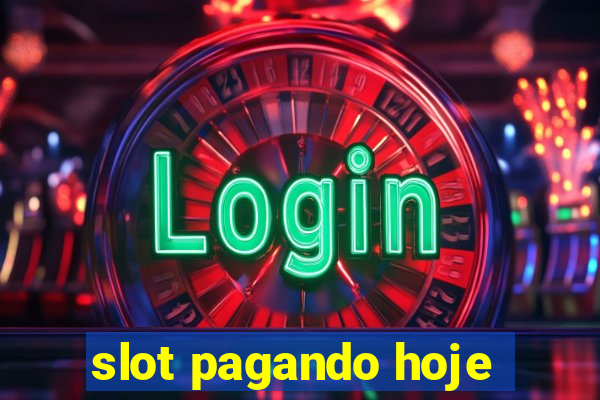 slot pagando hoje