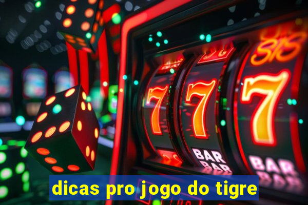 dicas pro jogo do tigre