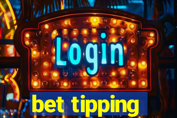 bet tipping