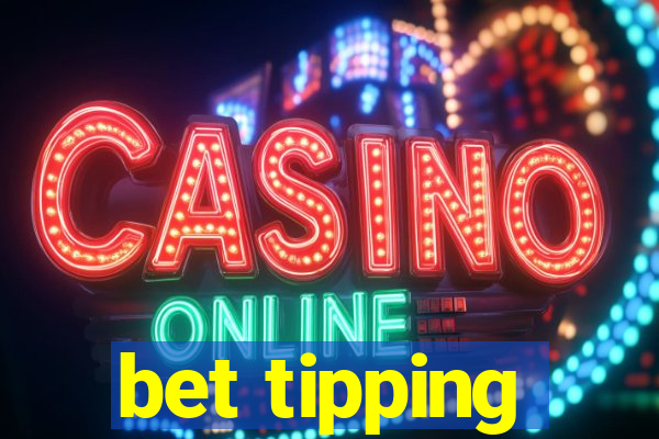 bet tipping