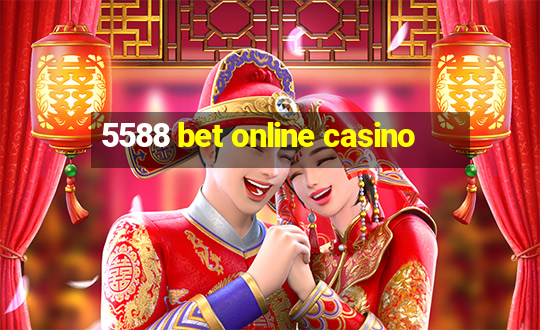 5588 bet online casino