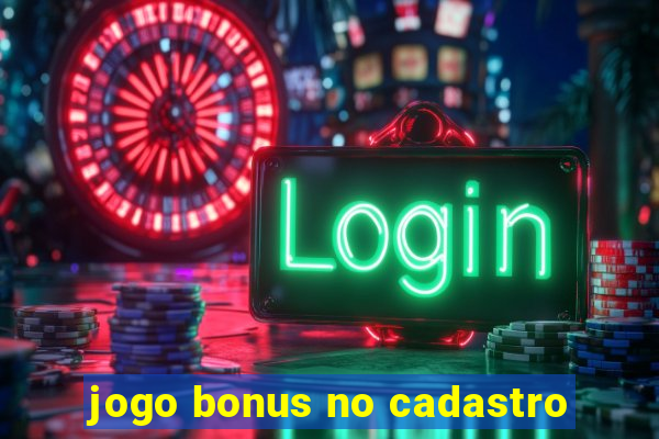 jogo bonus no cadastro