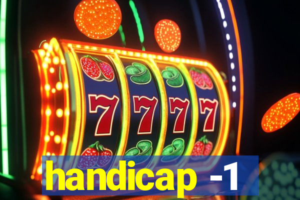 handicap -1