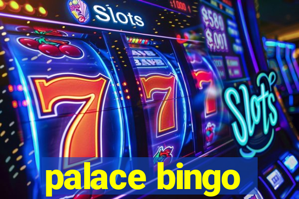 palace bingo