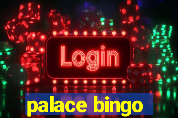 palace bingo