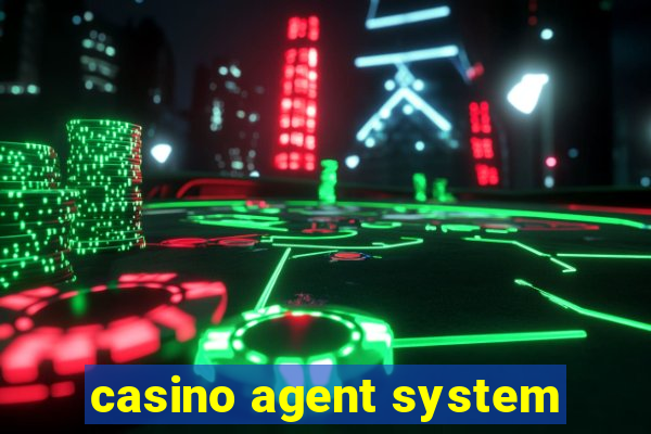 casino agent system